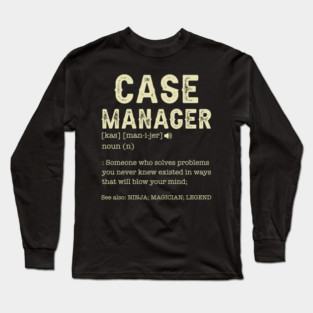 Medical Nurse Case Manager Definition Superhuman in Healthcare Gift Long Sleeve T-Shirt