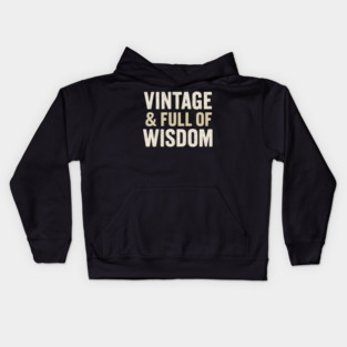 Vintage & Full of Wisdom Funny Aging Quote Retro Graphic Kids Hoodie