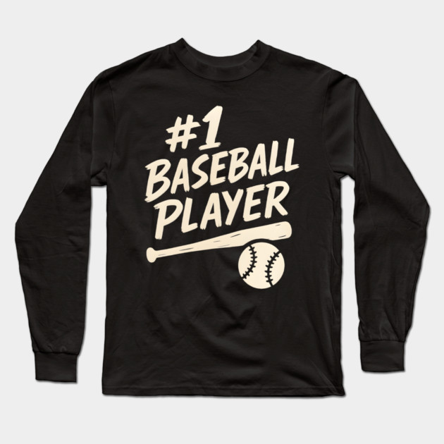 #1 Baseball Player Sports Gift Graphic for Athletes & Fans Long Sleeve T-Shirt by MakerMind8.2