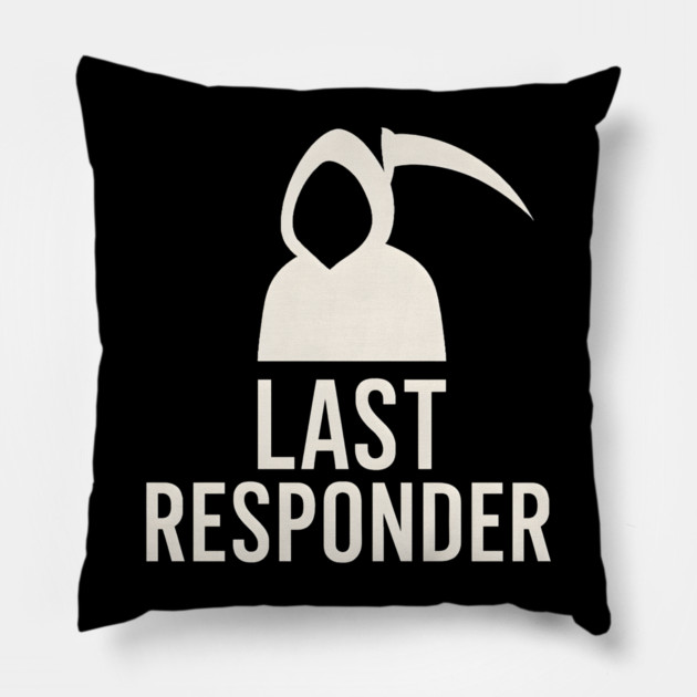 Last Responder Grim Reaper Funny Dark Humor Graphic Pillow by MakerMind8.2