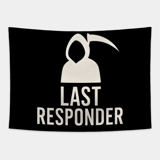 Last Responder Grim Reaper Funny Dark Humor Graphic Tapestry by MakerMind8.2