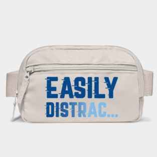Easily Distrac Bag