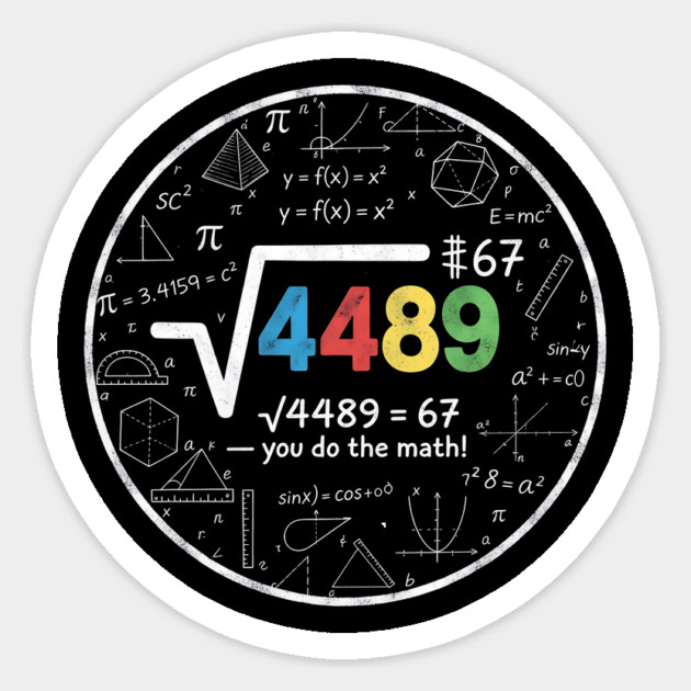 Six Seven Slang | 67 Meme | Square Root 4489 Chalkboard Math Humor Sticker by ArtistTee ⭐⭐⭐⭐⭐