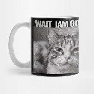 Wait Im Goated Cat Funny Cat Meme Wait I'm Goated, Wait I'm Goated Cat Funny Silly Cat Staring Cat Funny Meme T-Shirt Mug