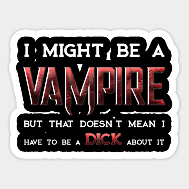 I Might be a Vampire... Magnet by Rick Gualtieri