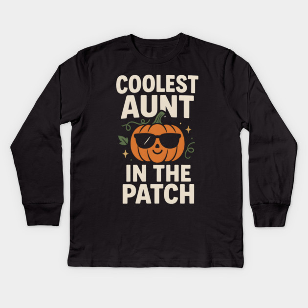 Coolest Aunt in the Patch Pumpkin Halloween Gift Kids Long Sleeve T-Shirt by MakerMind8.2