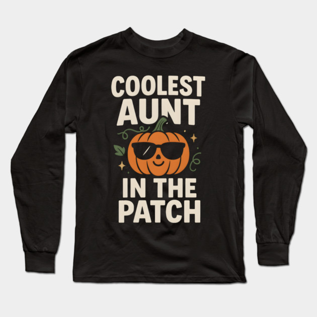 Coolest Aunt in the Patch Pumpkin Halloween Gift Long Sleeve T-Shirt by MakerMind8.2