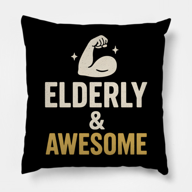 Elderly & Awesome Funny Fitness Gift for Seniors Pillow by MakerMind8.2