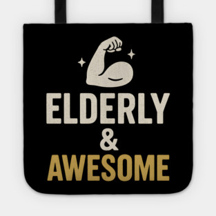 Elderly & Awesome Funny Fitness Gift for Seniors Tote