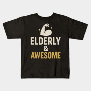 Elderly & Awesome Funny Fitness Gift for Seniors Kids T-Shirt