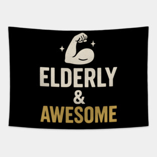 Elderly & Awesome Funny Fitness Gift for Seniors Tapestry