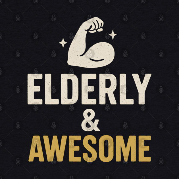 Elderly & Awesome Funny Fitness Gift for Seniors by MakerMind8.2