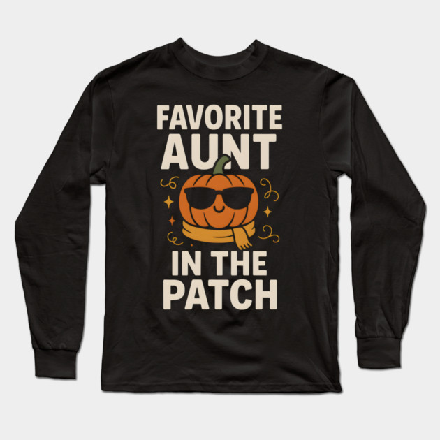Favorite Aunt in the Patch Pumpkin Halloween Gift Long Sleeve T-Shirt by MakerMind8.2