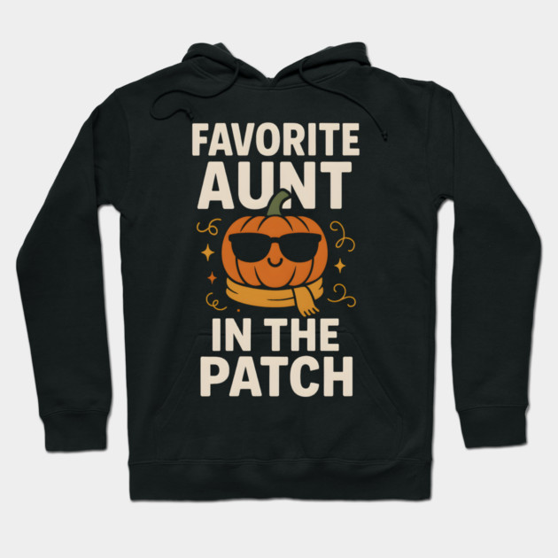 Favorite Aunt in the Patch Pumpkin Halloween Gift Hoodie by MakerMind8.2