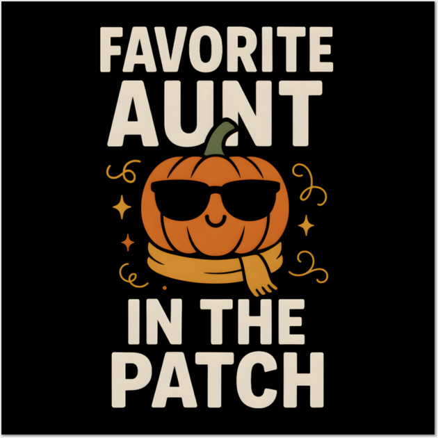 Favorite Aunt in the Patch Pumpkin Halloween Gift Wall Art by MakerMind8.2