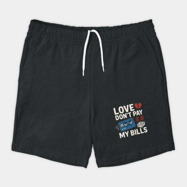 Love Don’t Pay My Bills Funny Money Sarcasm Gift by MakerMind8.2