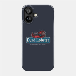 Funny Seafood Restaurant Parody | 'Dead Lobster' Private Equity Satire Tee Phone Case