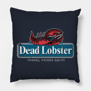 Funny Seafood Restaurant Parody | 'Dead Lobster' Private Equity Satire Tee Pillow