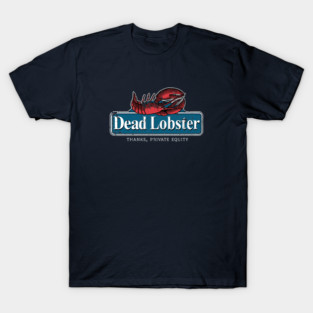 Funny Seafood Restaurant Parody | 'Dead Lobster' Private Equity Satire Tee T-Shirt