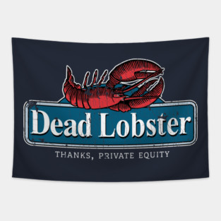 Funny Seafood Restaurant Parody | 'Dead Lobster' Private Equity Satire Tee Tapestry