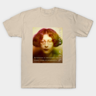 Simone Weil quote: Attention is the rarest and purest form of generosity. T-Shirt