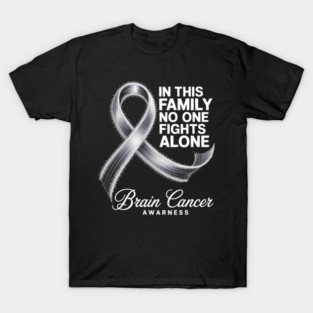 In This Family No One Fights Alone Brain Cancer T-Shirt