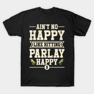 Sports Bettor Parlay Architect Funny Sports Betting T-Shirt