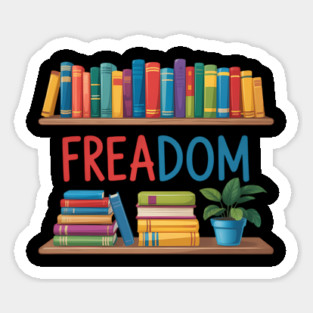 Freadom Anti Ban Books Freedom to Read Book Lover Reading Sticker