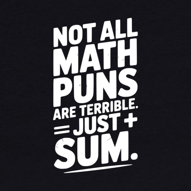 Not All Math Puns Are Terrible Just Sum by Frank Ring