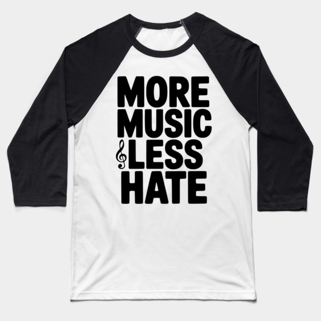 More Music Less Hate Baseball T-Shirt by Frank Ring