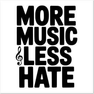 More Music Less Hate Posters and Art
