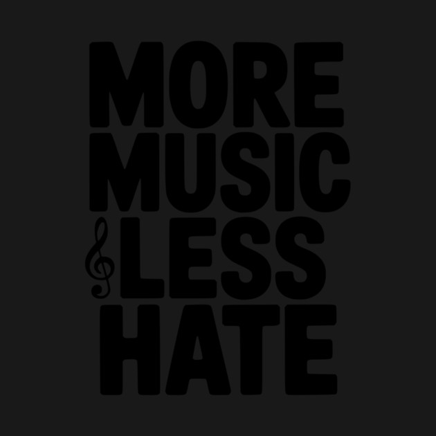 More Music Less Hate by Frank Ring