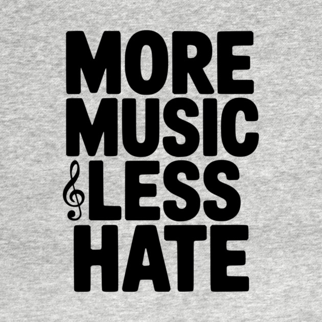 More Music Less Hate by Frank Ring