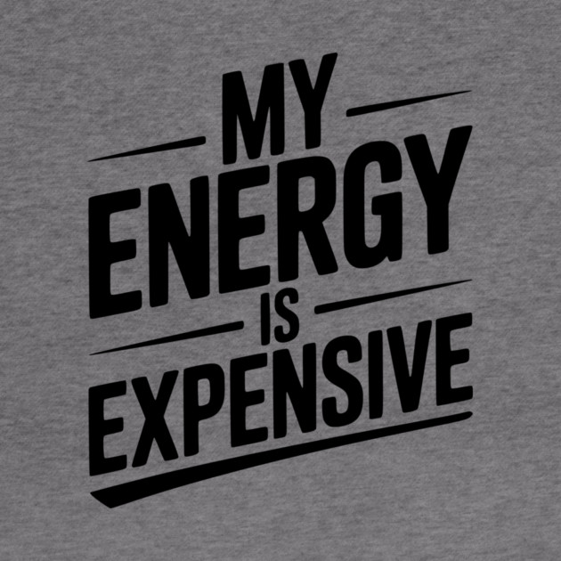 My Energy is Expensive by Frank Ring