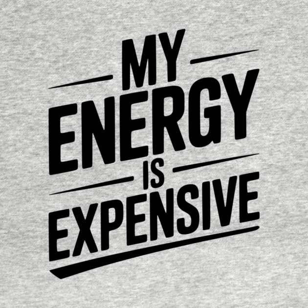 My Energy is Expensive by Frank Ring