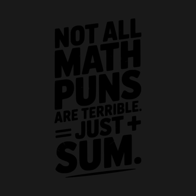 Not All Math Puns Are Terrible Just Sum by Frank Ring