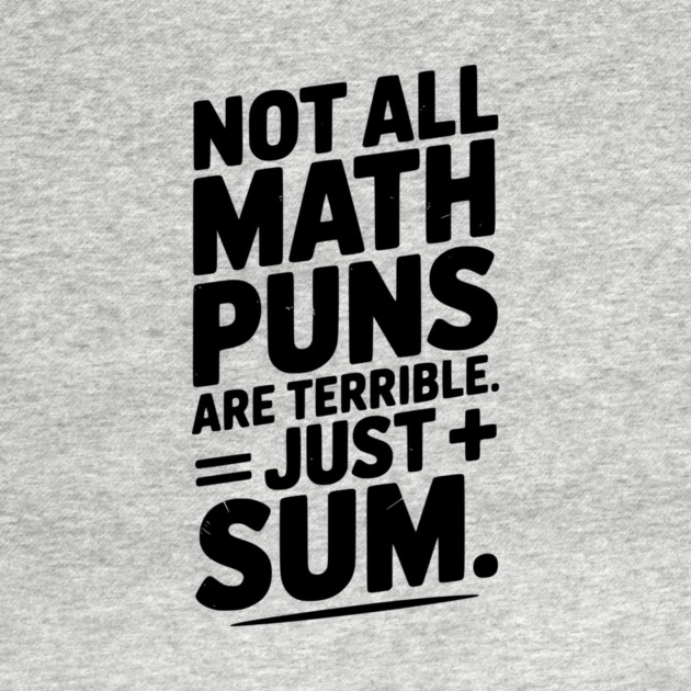 Not All Math Puns Are Terrible Just Sum by Frank Ring