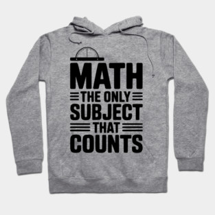 Math The Only Subject That Counts Hoodie