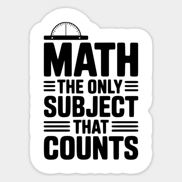Math The Only Subject That Counts Sticker by Frank Ring