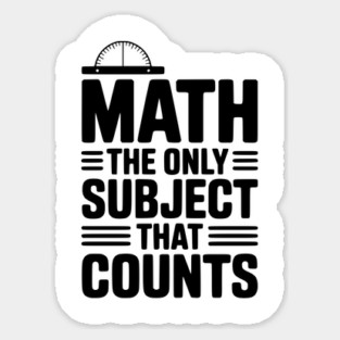 Math The Only Subject That Counts Magnet