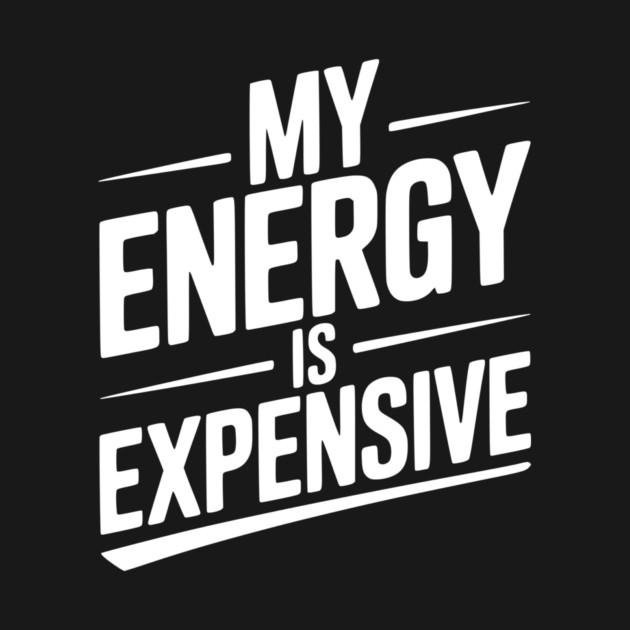 My Energy is Expensive by Frank Ring