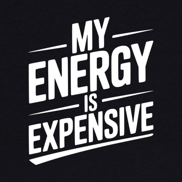 My Energy is Expensive by Frank Ring