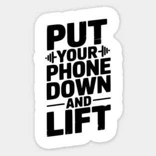 Put Your Phone Down and Lift Magnet