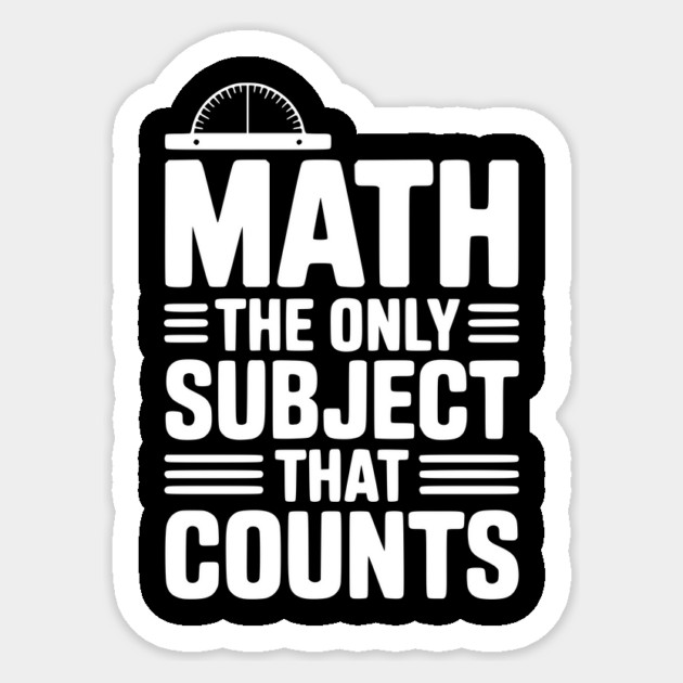 Math The Only Subject That Counts Sticker by Frank Ring
