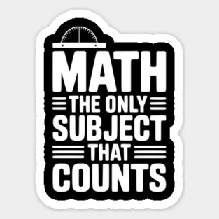 Math The Only Subject That Counts Magnet