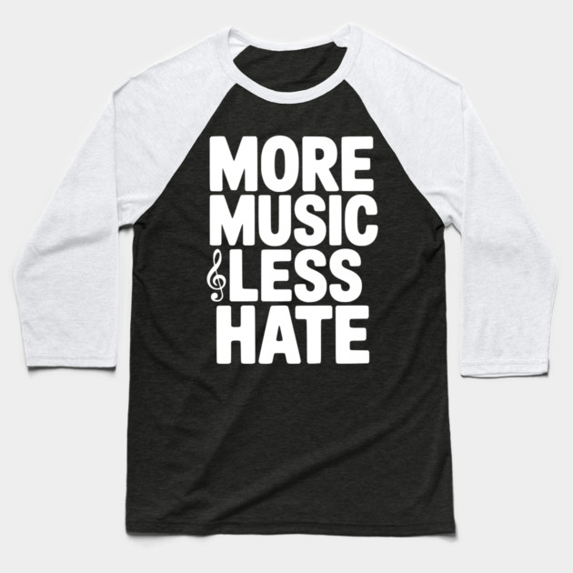 More Music Less Hate Baseball T-Shirt by Frank Ring