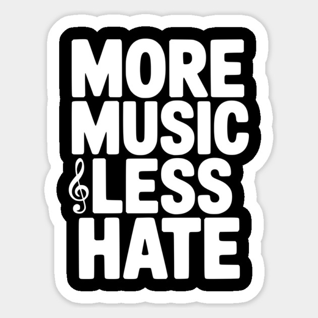 More Music Less Hate Sticker by Frank Ring