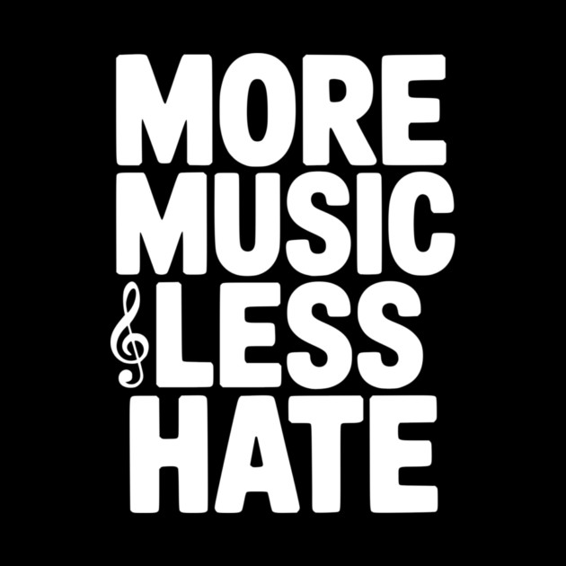 More Music Less Hate by Frank Ring
