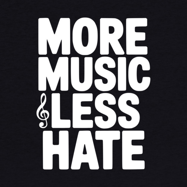 More Music Less Hate by Frank Ring