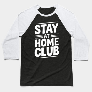 Stay at Home Club Baseball T-Shirt